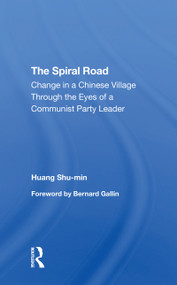 The Spiral Road (Change In A Chinese Village Through The Eyes Of A Communist Party Leader) - 9780367311728 by Huang Shu-min, Shu-Min Huang, 9780367311728