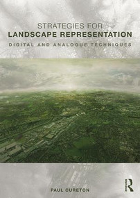 Strategies for Landscape Representation (Digital and Analogue Techniques) by Paul Cureton, 9781138940987