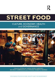 Street Food (Culture, economy, health and governance) - 9781138706491 by Ryzia De Cassia Vieira Cardoso, Michèle Companion, Stefano Roberto Marras, 9781138706491