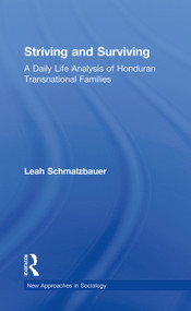 Striving and Surviving (A Daily Life Analysis of Honduran Transnational Families) - 9780415652032 by Leah Schmalzbauer, 9780415652032
