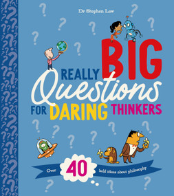 Really Big Questions For Daring Thinkers (Over 40 Bold Ideas about Philosophy) - 9780753479940 by Stephen Law, Stephen Law, 9780753479940