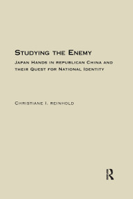 Studying the Enemy (Japan Hands in Republican China and Their Quest for National Identity, 1925-1945) - 9781138983359 by Christiane Reinhold, 9781138983359