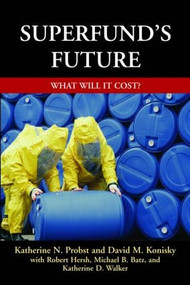 Superfund's Future (What Will It Cost) by Katherine Probst, 9781891853395