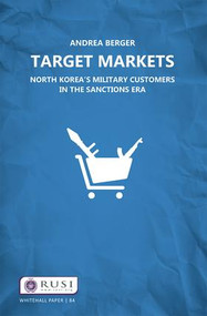 Target Markets (North Korea's Military Customers) by Andrea Berger, 9781138654938