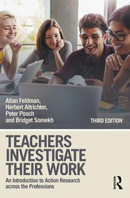 Teachers Investigate Their Work (An Introduction to Action Research across the Professions) - 9781138225763 by Allan Feldman, Herbert Altrichter, Peter Posch, Bridget Somekh, 9781138225763