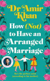 How (Not) to Have an Arranged Marriage by Dr Amir Khan, 9781035008223