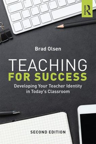 Teaching for Success (Developing Your Teacher Identity in Today's Classroom) by Brad Olsen, 9781138194991