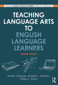 Teaching Language Arts to English Language Learners - 9780415639781 by Anete Vásquez, Angela L. Hansen, Philip C. Smith, 9780415639781