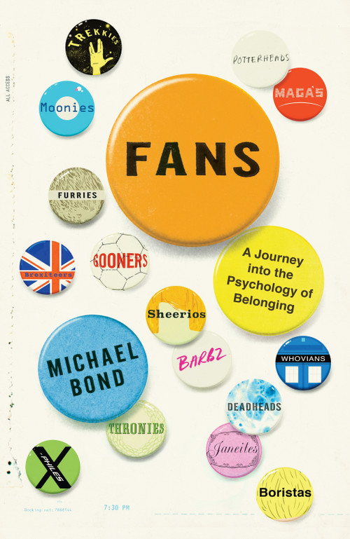 Fans (A Journey Into the Psychology of Belonging) by Michael Bond, 9781529052473