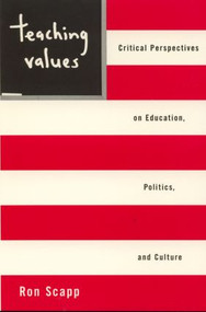 Teaching Values (Critical Perspectives on Education, Politics, and Culture) - 9780415931076 by Ron Scapp, 9780415931076