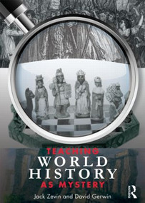 Teaching World History as Mystery by Jack Zevin, David Gerwin, 9780415992251