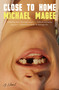 Close to Home (A Novel) - 9781250335784 by Michael Magee, 9781250335784