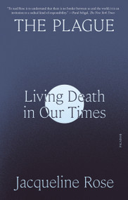 The Plague (Living Death in Our Times) by Jacqueline Rose, 9781250338334