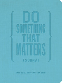 Do Something That Matters Journal by Michael Bungay Stanier, 9781774584231