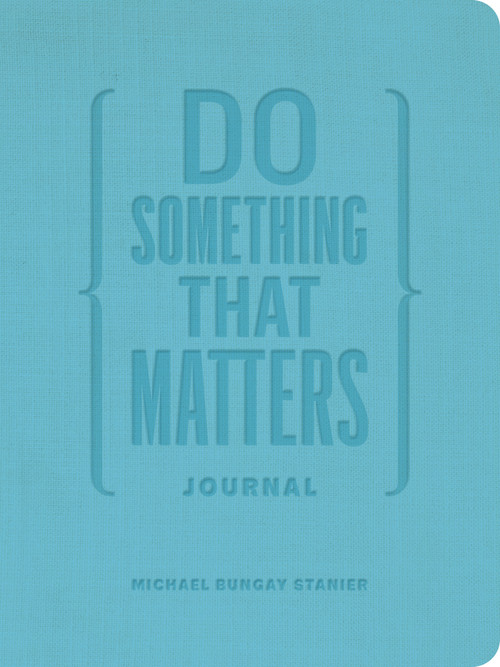 Do Something That Matters Journal by Michael Bungay Stanier, 9781774584231