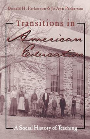 Transitions in American Education (A Social History of Teaching) by Donald Parkerson, Jo Ann Pakerson, 9780815338253