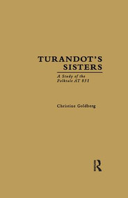 Turandot's Sisters (A Study of the Folktale AT 851) - 9781138864177 by Christine Goldberg, 9781138864177