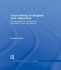Turn-taking in English and Japanese (Projectability in Grammar, Intonation and Semantics) - 9781138993921 by Hiroko Furo, 9781138993921