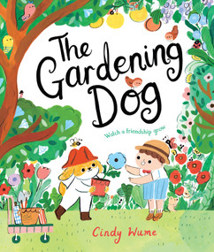 The Gardening Dog (Watch a friendship grow) by Cindy Wume, 9781529041309