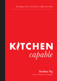Kitchen Capable (Everything a New Cook Needs to Make Great Food) by Stefan Ng, 9798890030467