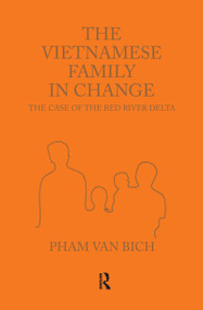 The Vietnamese Family in Change (The Case of the Red River Delta) by Pham Van Bich, 9781138994058