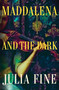 Maddalena and the Dark (A Novel) - 9781250867902 by Julia Fine, 9781250867902