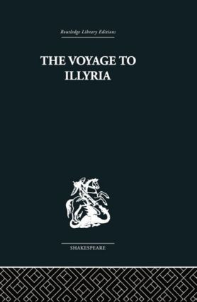 The Voyage to Illyria (A New Study of Shakespeare) by Kenneth Muir, 9781138010314
