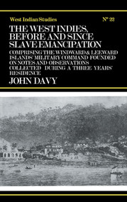 The West Indies Before and Since Slave Emancipation (Comprising the Windward and Leeward Islands' Military Command.....) - 9780415653206 by John Davy, 9780415653206