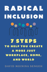 Radical Inclusion (Seven Steps to Help You Create a More Just Workplace, Home, and World) - 9781250827760 by David Moinina Sengeh, 9781250827760