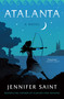 Atalanta (A Novel) - 9781250855589 by Jennifer Saint, 9781250855589