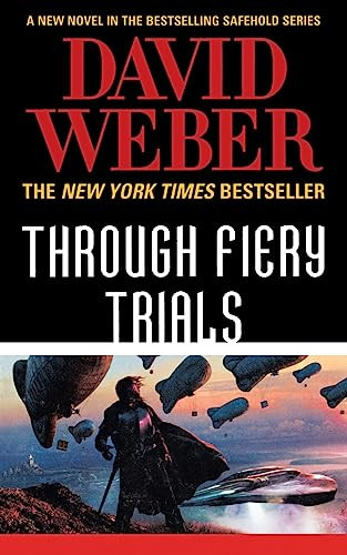 Through Fiery Trials (A Novel in the Safehold Series) by David Weber, 9781250329936