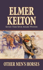 Other Men's Horses by Elmer Kelton, 9781250326898