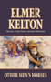 Other Men's Horses by Elmer Kelton, 9781250326898