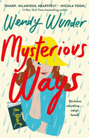 Mysterious Ways (A Novel) by Wendy Wunder, 9781250770202