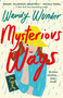 Mysterious Ways (A Novel) by Wendy Wunder, 9781250770202