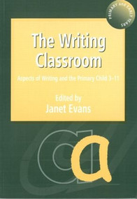 The Writing Classroom (Aspects of Writing and the Primary Child 3-11) - 9781853467219 by Janet Evans, 9781853467219