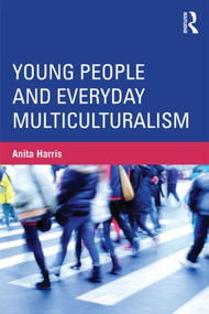 Young People and Everyday Multiculturalism - 9780415881968 by Anita Harris, 9780415881968