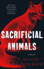 Sacrificial Animals (A Novel) by Kailee Pedersen, 9781250328243