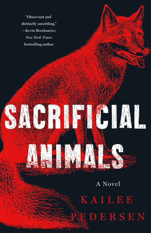 Sacrificial Animals (A Novel) by Kailee Pedersen, 9781250328243