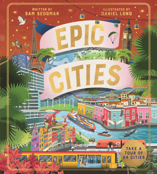 Epic Cities (Take a Tour of 24 Cities) by Sam Sedgman, Daniel Long, 9780753479360