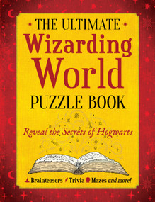 The Ultimate Wizarding World Puzzle Book (Test your knowledge of Harry Potter, Hogwarts and more) by , 9781956403671