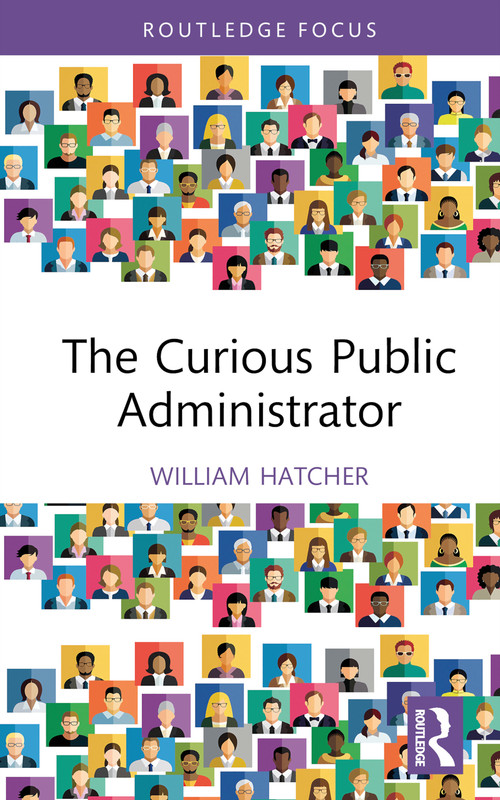 The Curious Public Administrator by William Hatcher, 9781032668505