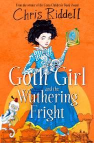 Goth Girl and the Wuthering Fright by Chris Riddell, 9781035022632