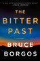 The Bitter Past (A Mystery) - 9781250321183 by Bruce Borgos, 9781250321183