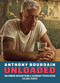 Anthony Bourdain Unloaded (The uncommon wisdom of a legendary provocateur) by Juliana Sharaf, 9781956403725