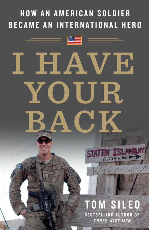 I Have Your Back (How an American Soldier Became an International Hero) by Tom Sileo, 9781250286116