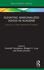 Elevating Marginalized Voices in Academe (Lessons for a New Generation of Scholars) - 9780367490720 by Emerald Templeton, Bridget H. Love, Onda Johnson, 9780367490720