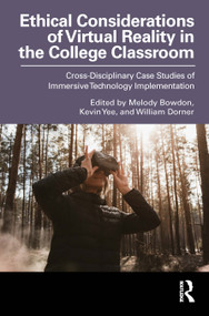 Ethical Considerations of Virtual Reality in the College Classroom - 9781032359915 by Melody Bowdon, Kevin Yee, William Dorner, 9781032359915