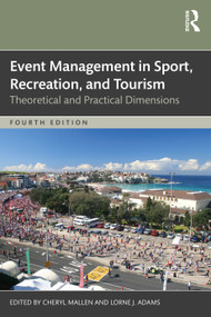 Event Management in Sport, Recreation, and Tourism (Theoretical and Practical Dimensions) - 9781032488479 by Cheryl Mallen, Lorne J. Adams, 9781032488479
