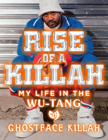 Rise of a Killah by Ghostface Killah, 9781250274274